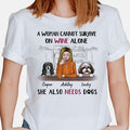 Funny dog mom shirt, personalized gift for dog lovers - A woman cannot survive on wine alone, custom t-shirt for dog lovers