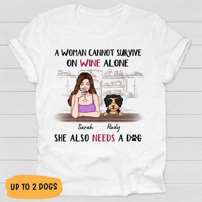 Funny dog mom shirt, personalized gift for dog lovers - A woman cannot survive on wine alone, custom t-shirt for dog lovers