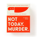 Not Today Murderer Game